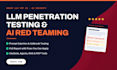 do llm penetration testing and ai red teaming for your chatbot or agent