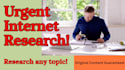 conduct urgent research on any topic