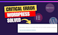 fix wordpress critical error and wordpress bug within 1 hour