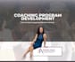 help you create your complete coaching program framework