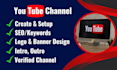 create and setup youtube channel with logo, banner, intro, outro