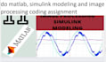 do matlab, simulink modeling and image processing coding assignment