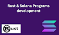 be your rust and solana program developer