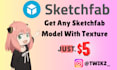 provide you any sketchfab model with texture