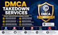 draft and submit professional dmca takedown notices for copyright infringement