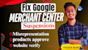 fix google merchant misrepresentation issue with reactive and approved your gmc