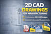create professional 2d cad drawings for manufacturing and construction