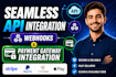 do API integration, webhooks and payment gateway integration