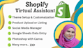 do admin tasks and be your fulltime shopify VA or store manager