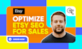 optimize etsy SEO to increase rankings, traffic, and sales