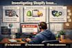 investigate issue with your shopify store