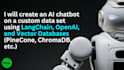 create an ai chatbot on custom data set using langchain, openai, and vector db