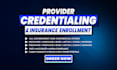 do provider credentialing, insurance enrollment and contracting