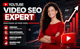 do best youtube video SEO expert
