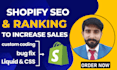 fix css liquid custom coding bugs and shopify seo to rank high