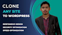 develop , clone,  duplicate website to wordpress or figma to wordpress