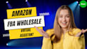 be your expert amazon fba wholesale virtual assistant