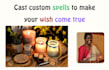 cast custom spells to make your wish come true