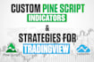create strategy or indicator with tradingview pinescript pine script