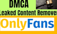 remove your leaked onlyfans content under dmca