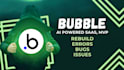 be your bubble developer to fix bugs, issues, errors or maintenance