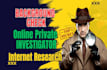 do osint, background check, private investigator , find someone