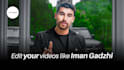 edit your videos like iman gadzhi