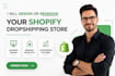 create and redesign shopify store or dropshipping store or shopify website