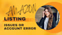 fix amazon listing issue or account error
