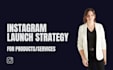 create a launch strategy for instagram