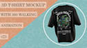 create 3d t shirt mockup walking animation in high quality