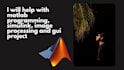 do matlab programming,simulink,image processing and gui app