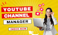 be your youtube channel manager and growth expert