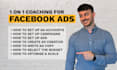 be your 1 to 1 facebook ads coach