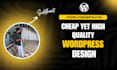 design a cheap yet high quality wordpress website
