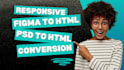 convert figma to HTML CSS, PSD to HTML, or sketch to responsive website