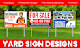 design a winning yard sign, lawn sign and real estate sign