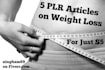send you 5 PLR articles on Weight Loss