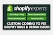 do shopify bug fix, shopify custom coding,shopify website