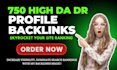manually create 750 high da dr profile backlinks