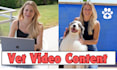 create video content as a veterinarian