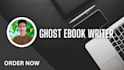 ghost write ebook and be your ebook writer