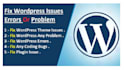 fix any wordpress issues problems or errors quickly