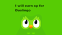 to farm xp in duolingo