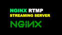 setv up nginx rtmp live streaming server on linux vps