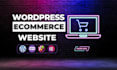 create wordpress ecommerce website design or woocommerce store