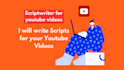 write scripts for youtube videos
