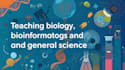 teach you bioinformatics, biology, general science