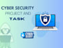 do cyber security projects and task