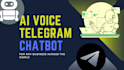 create telegram ai voice chatbot using gpt 4o,deepseek ai